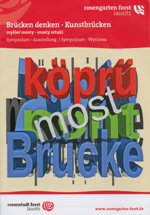 Brücken denken - Kunstbrücken / myslec mosty - mosty sztuki. 
  Symposium - Ausstellung / Sympozjum - Wystawa. rosengarten forst lausitz. 
  rosenstadt forst lausitz. 2017 
  (PDF 31.2 MB, excerpt 6 pages [1-6], deutsch / polski)
